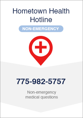 Non-emergency Hometown Health Hotline 775-982-5757